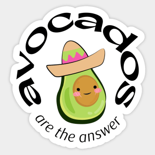 Avocados are the answer Sticker